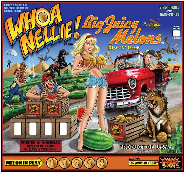 Whoa Nellie! Big Juicy Melons is a retro-style pinball machine produced by WhizBang Pinball. It features classic design elements with vibrant artwork and a playful theme centered around a fruit farm.