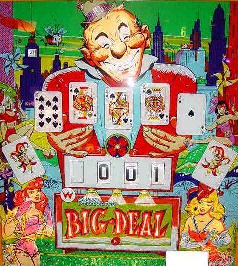 Big Deal is an electro-mechanical pinball machine released by Williams in 1963. The game features a card-related theme where players aim to form winning card combinations.